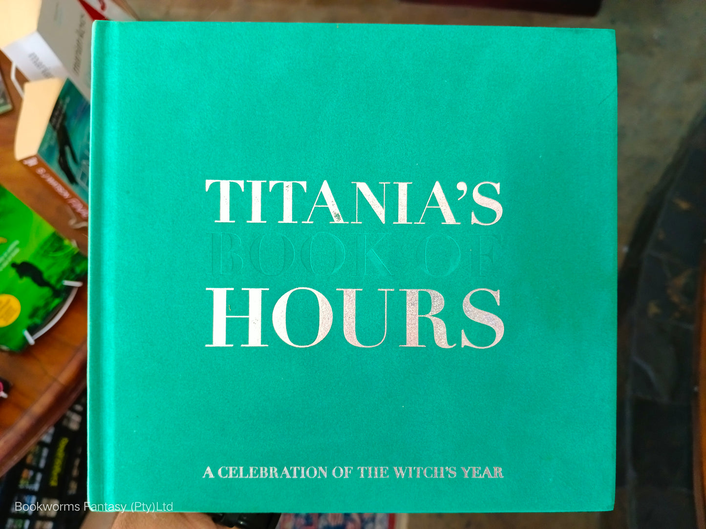 Titania's Book of Hours by Titania Hardie