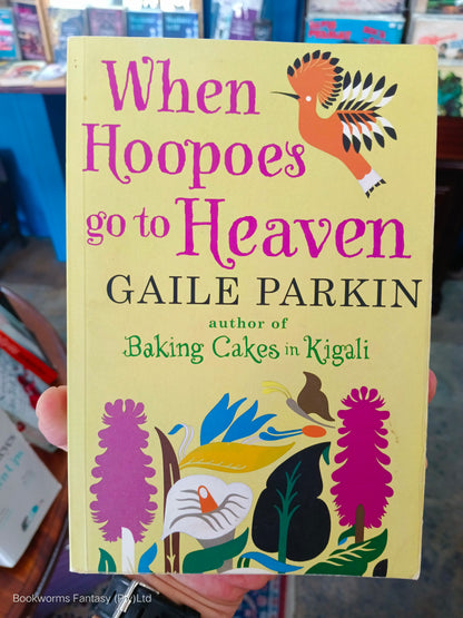 When Hoopoes Go to Heaven by Gaile Parkin