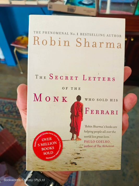 The Secret Letters of the Monk Who Sold His Ferrari by Robin S. Sharma