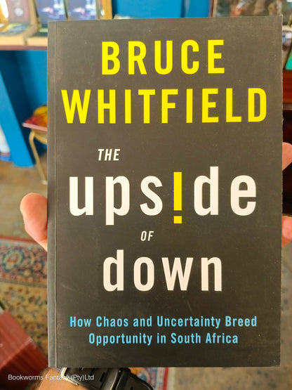 The Upside of Down by Bruce Whitfield 9781770107250