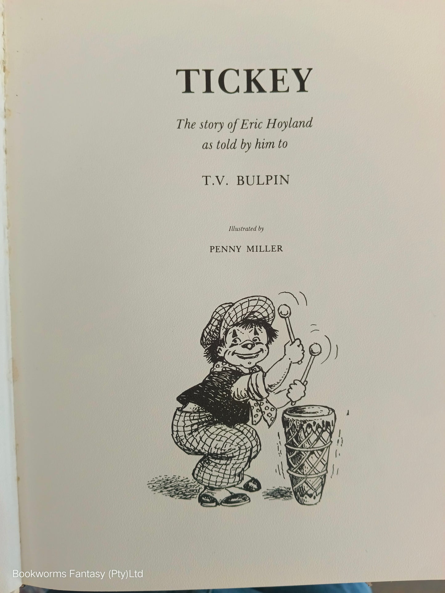 TICKEY: The Story of Eric Hoyland as told by him to T.V. BULPIN