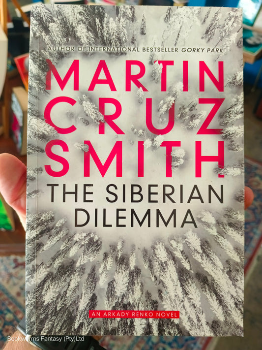 The Siberian Dilemma by Martin Cruz Smith