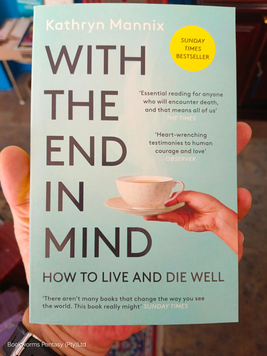 With the End in Mind by Kathryn Mannix