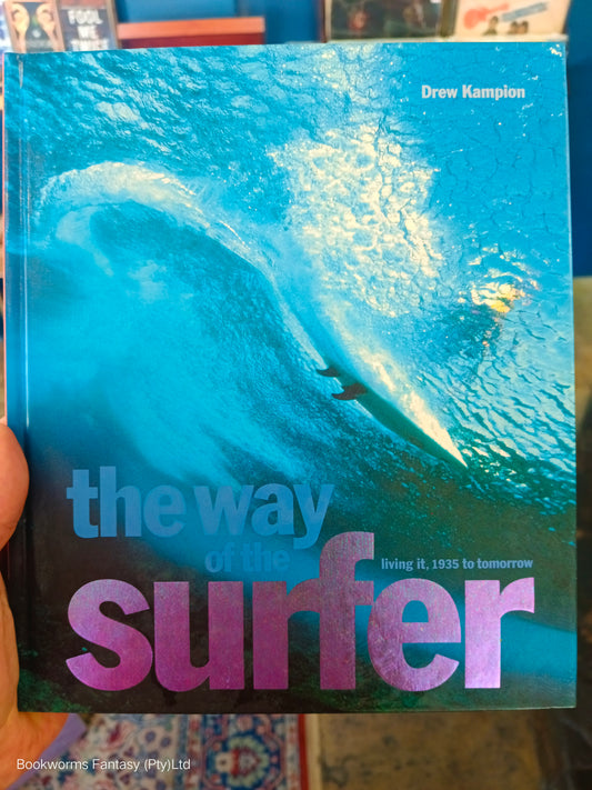 The Way of the Surfer by Drew Kampion