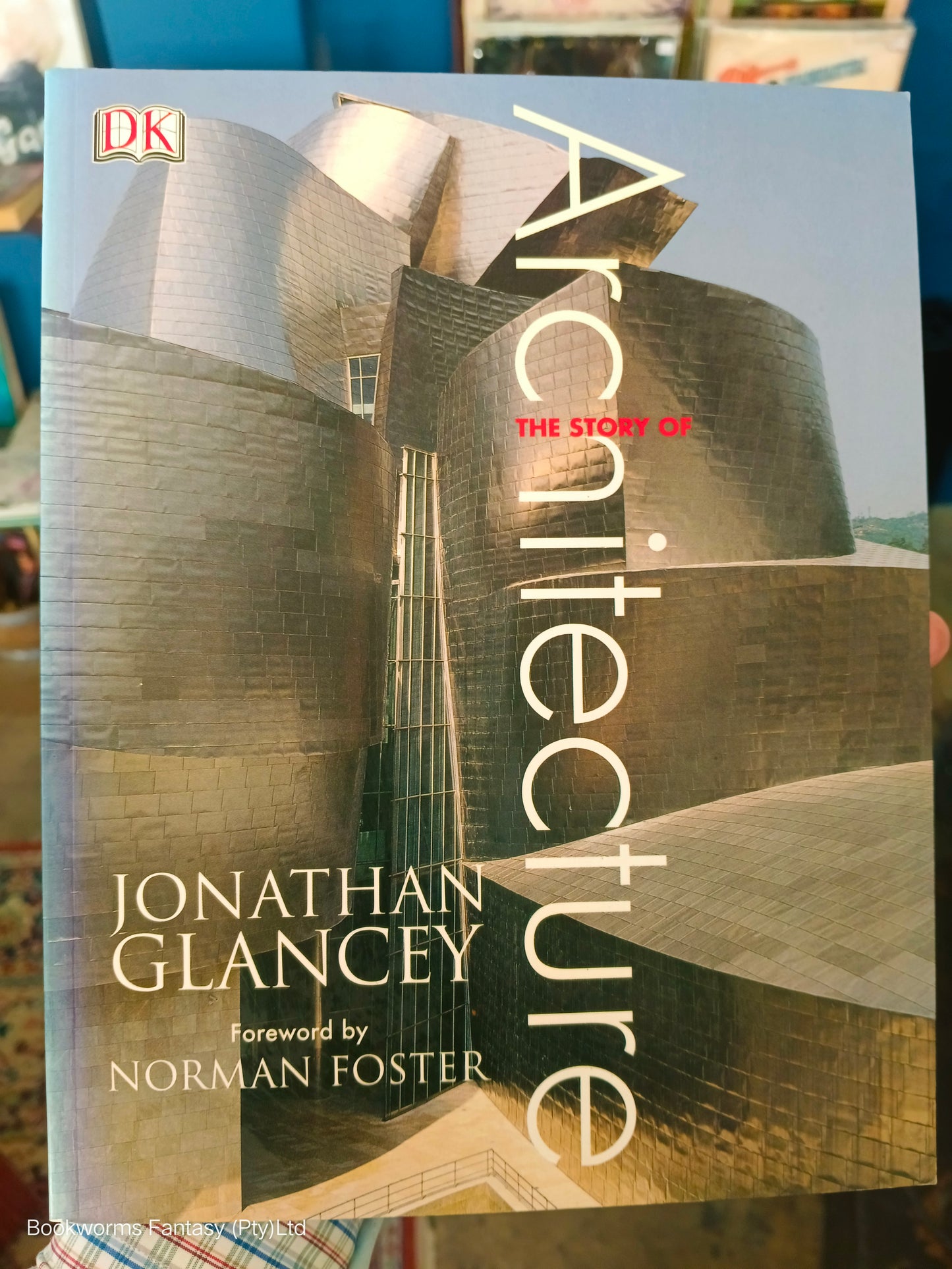 The Story of Architecture by Jonathan Glancey