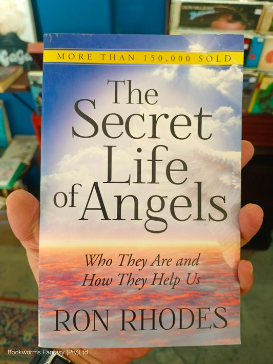 The Secret Life of Angels by Ron Rhodes