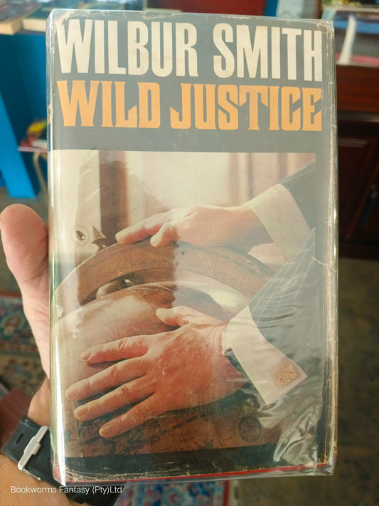 Wild Justice by Wilbur Smith (FIRST EDITION)