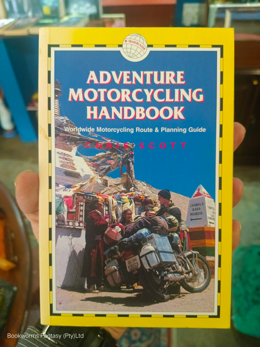 Adventure Motorcycling Handbook by Chris Scott