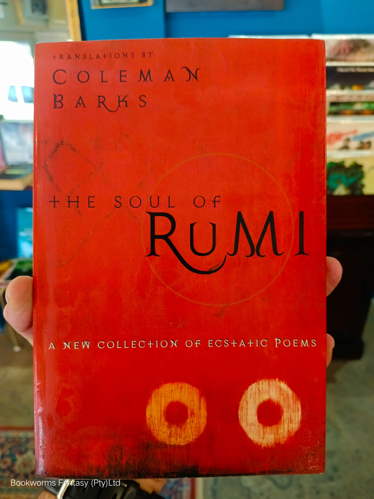 The Soul of Rumi by Rumi (Jalal ad-Din Muhammad ar-Rumi)