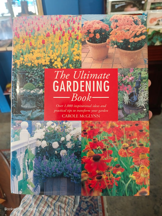 The Ultimate Gardening Book by Carole McGlynn