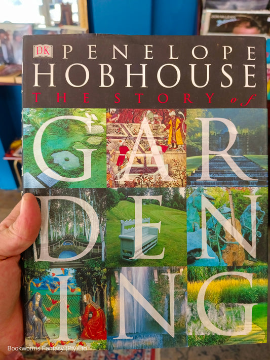 The Story of Gardening by Penelope Hobhouse