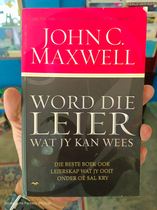 Word Die Leier Wat Jy Kan Wees deur John C. Maxwell