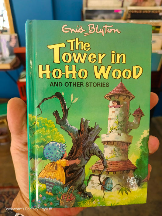 The Tower in Ho-Ho Wood and Other Stories by Enid Blyton