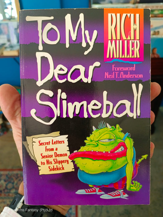 To My Dear Slimeball by Rich Miller