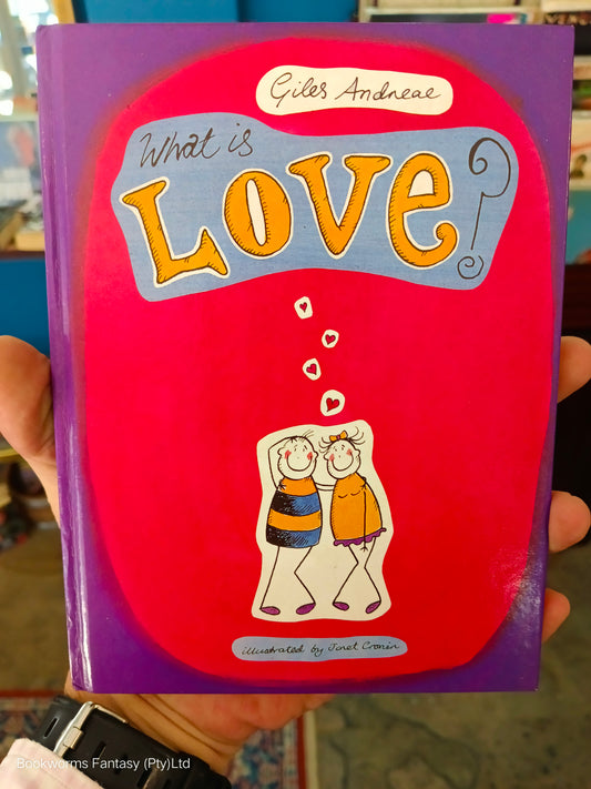 What Is Love? by Giles Andreae & Janet Cronin