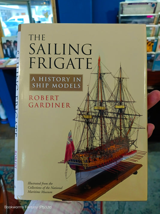 The Sailing Frigate by Robert Gardiner