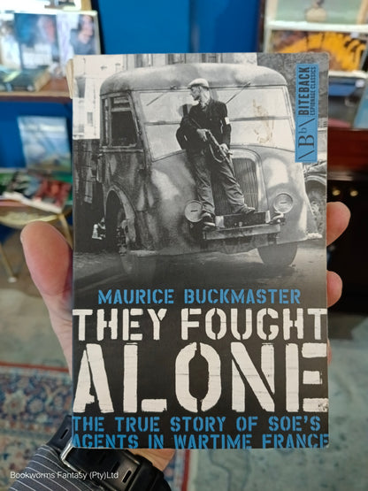 They Fought Alone by Maurice Buckmaster