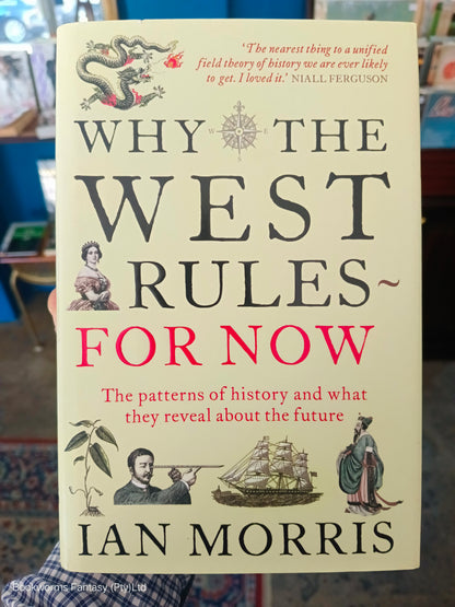 Why the West Rules-for Now by Ian Morris (Hardcover)