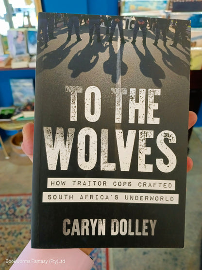 To The Wolves by Caryn Dolley