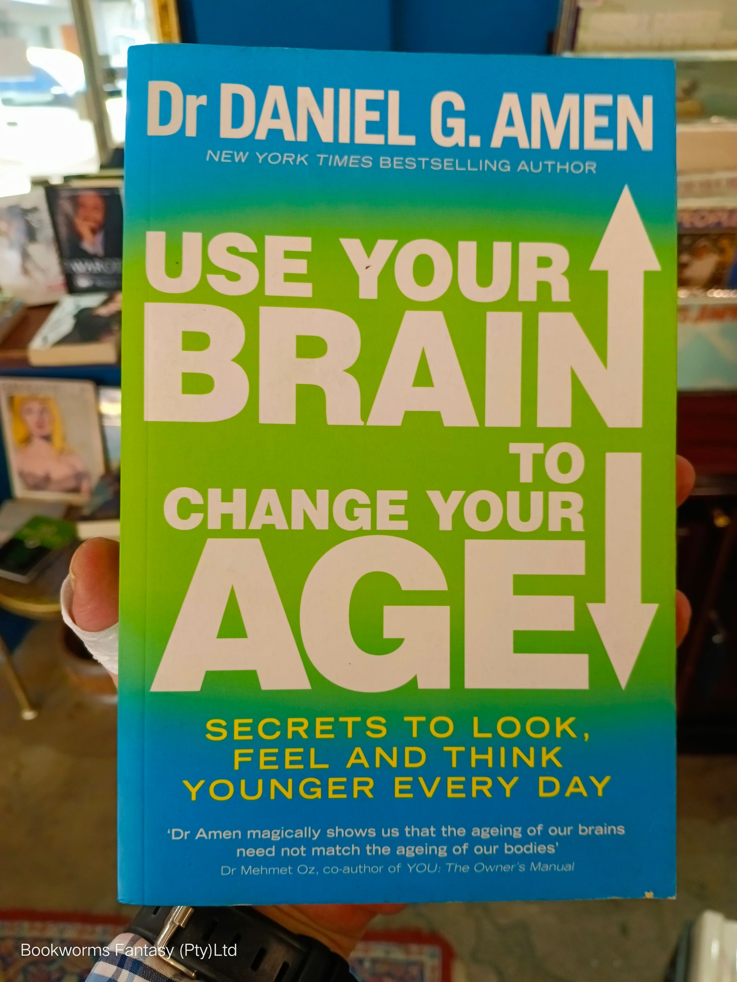 Use Your Brain to Change Your Age by Daniel G. Amen