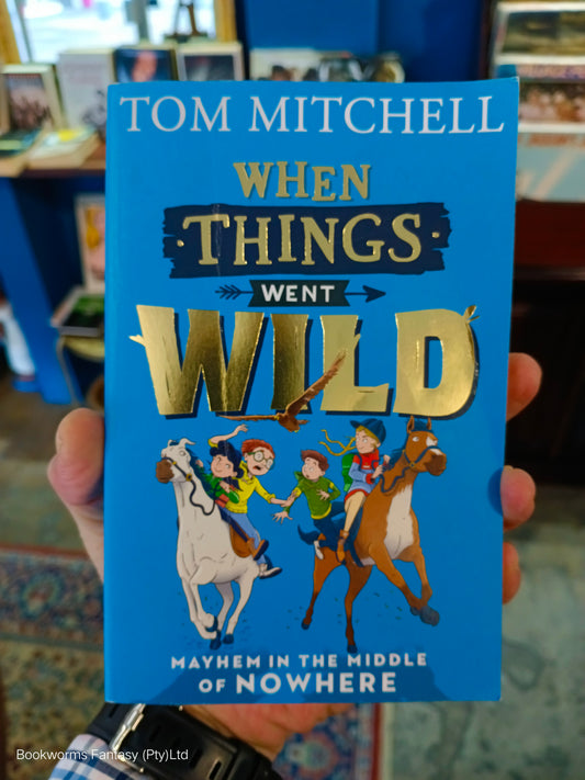 When Things Went Wild by Tom Mitchell