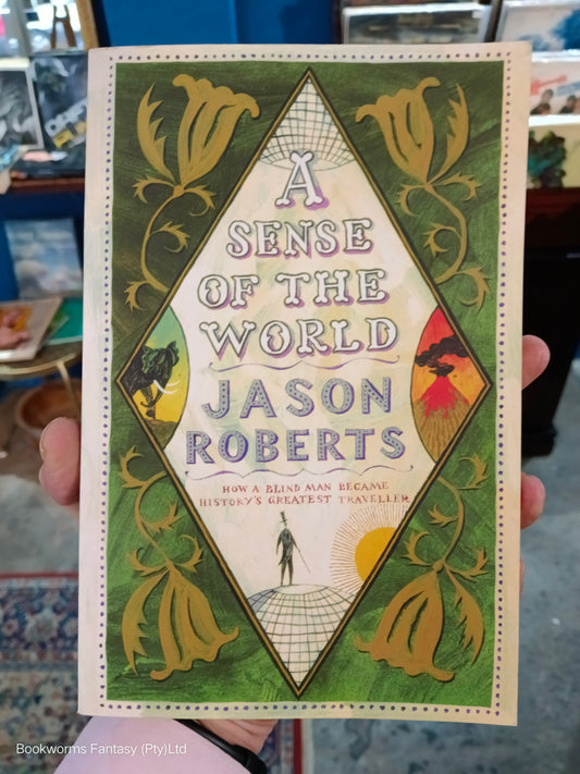 A Sense Of The World by Jason Roberts