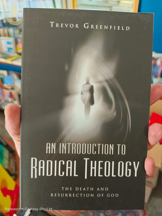 An Introduction to Radical Theology by Trevor Greenfield