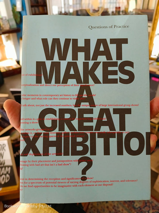 What Makes a Great Exhibition? by Paula Marincola (Editor)