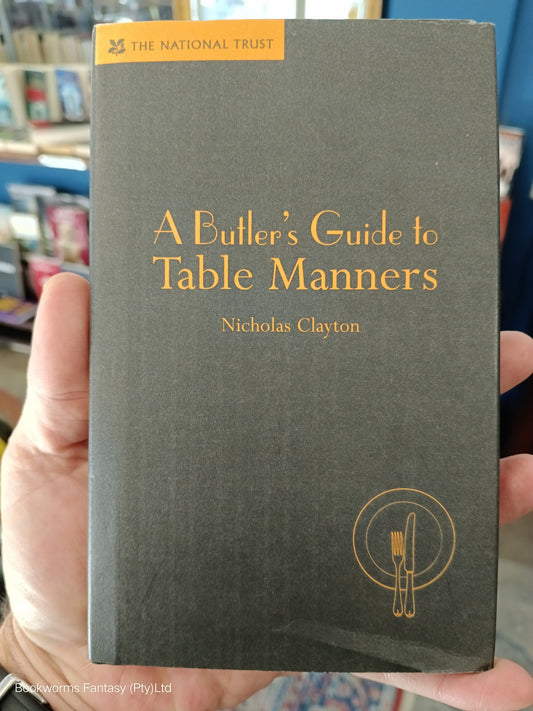 A Butler's Guide to Table Manners by Nicholas Clayton