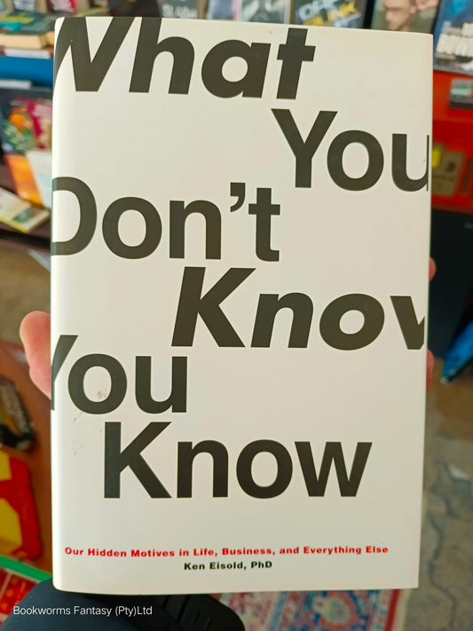 What You Don't Know You Know by Kenneth Eisold