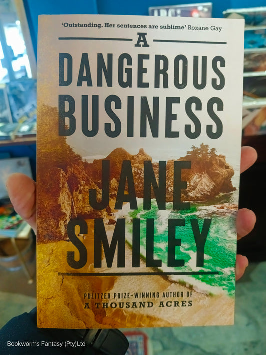 A Dangerous Business by Jane Smiley