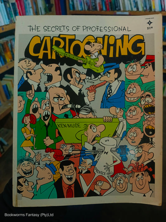 The Secrets of Professional Cartooning by Ken Muse