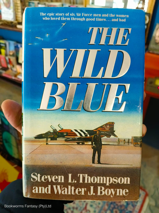 The Wild Blue by Steven L. Thompson & Walter J. Boyne