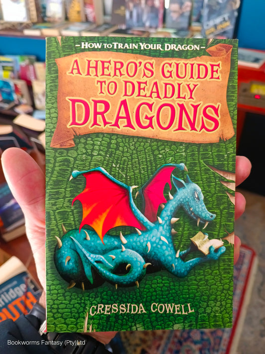 A Hero's Guide to Deadly Dragons by Cressida Cowell