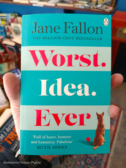 Worst Idea Ever by Jane Fallon