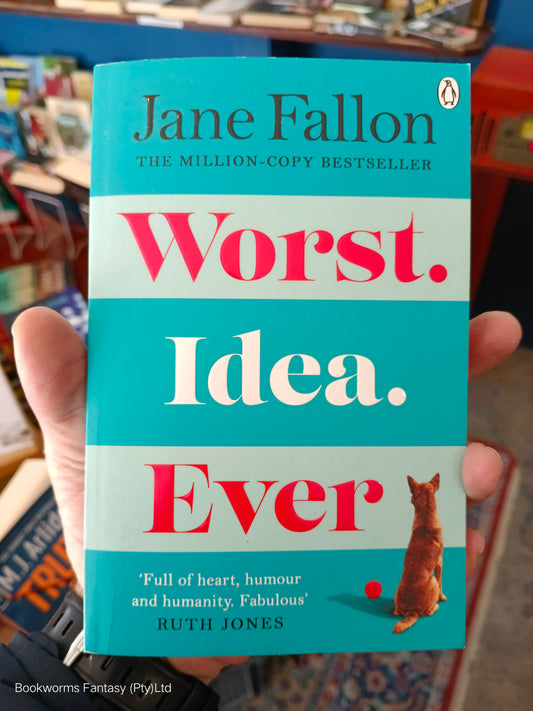 Worst Idea Ever by Jane Fallon