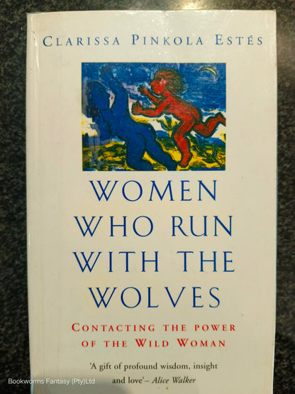 Women Who Run With the Wolves by Clarissa Pinkola Estés