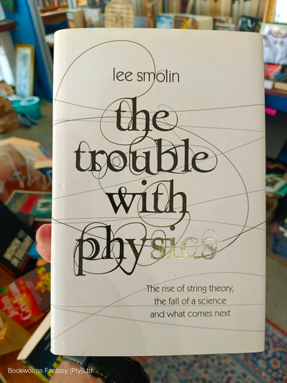 The Trouble with Physics by Lee Smolin