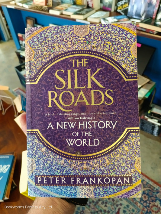 The Silk Roads by Peter Frankopan