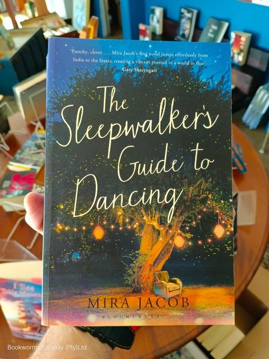 The Sleepwalker's Guide to Dancing by Mira Jacob