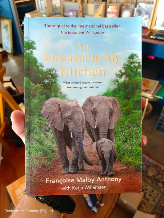 An Elephant in My Kitchen by Françoise Malby-Anthony & Katja Willemsen