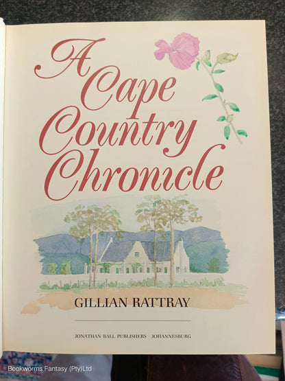 A Cape Country Chronicle by Gillian Rattray