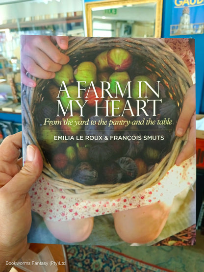 A Farm in my Heart by Francois Smuts & Emilia le Roux