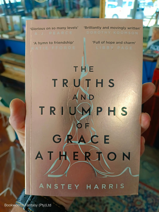 The Truths and Triumphs of Grace Atherton by Anstey Harris